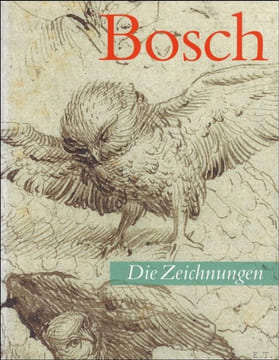 Hieronymus Bosch. Die Zeichnungen. Werkstatt und Nachfolge bis zum Ende des 16. Jahrhunderts,. Fritz Koreny ; Gabriele Bartz ; Erwin Pokorny