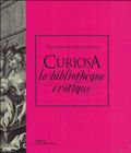 Curiosa : La biblioth que  rotique.  Alessandro Bertolotti ; Clarisse Deub...