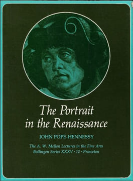 Portrait in the Renaissance. John Wyndham Pope-Hennessy