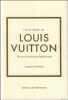 THE LITTLE BOOK OF LOUIS VUITTON. Karen Homer
