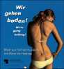 Wir Gehen Baden! We're Going Bathing! : Bilder Aus Funf Jahrhunderten Von Durer Bis Hockney. Benjamin Rux , Heinrich Schulze Altcappenberg