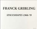 Franck Gribling spaceshapes 1966-70. Van Weelden