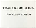 Franck Gribling spaceshapes 1966-70. Van Weelden
