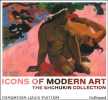 Icons of Modern Art: The Shchukin Collection. Anne Baldassari ; 