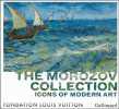 Icons of Modern Art: The Morozov Collection. Anne Baldassari 