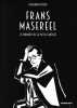 Frans Masereel : 25  moments de la vie de l'artiste  ( graphic novel ). Hamid Sulaiman, Julian Voloj