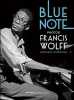 Blue Note Photographs Of Francis Wolff . Francis Wolff, Michael Cuscuna