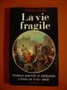 La vie fragile : Violence, pouvoir et solidarités à Paris au XVIIIe siècle.. FARGE Arlette