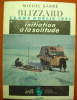 Blizzard : terre Adélie 1951. Initiation à la solitude.. BARRE Michel