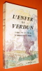 L'ENFER DE VERDUN - Evoqué par les témoins et commenté par J. H. Lefebvre. COLLECTIF