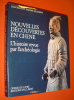 Nouvelles découvertes en Chine. L'histoire revue par l'archéologie.. ELISSEEFF (Danielle et Vadime)