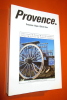 Provence-Alpes-Côte d'Azur : Cadre naturel-Histoire-Art-Littérature-Economie-Traditions populaires.. COLLECTIF