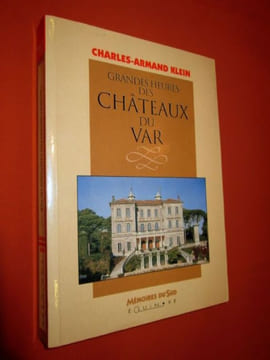 Grandes heures des châteaux du var.. Charles-Armand KLEIN