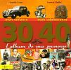 L'album de ma jeunesse 30-40. Mon enfance, mon adolescence. . LEROY Armelle - CHOLLET Laurent.