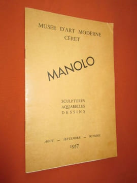 MANOLO. Sculptures, Aquarelles, Dessins.. MUSEE D'ART MODERNE DE CERET