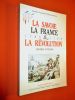 La Savoie, la France et la révolution 1789 1799. Repères et échos.. TOWNLEY Corinne - SORREL Christian.