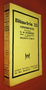 Blümelein 35. Confidences du Lieutenant S. de Barrière, Officier de renseignements, recueillies par Francis Carco.. CARCO Francis - PALEIRAC ...