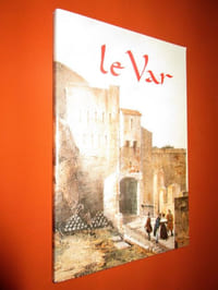 Le Var, historique et topographique. Annales du Sud-Est Varois. Tome XIX.