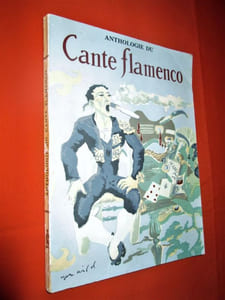 Anthologie du cante flamenco. Illustrations et avant-propos de Roger Wild. Paris. Éditions du tambourinaire.