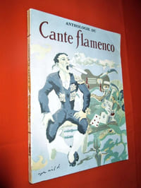 Anthologie du cante flamenco. Illustrations et avant-propos de Roger Wild. Paris. Éditions du tambourinaire.
