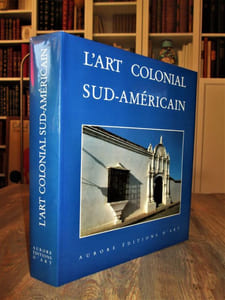 L'art Colonial Sud-Américain, Domaine Espagnol et Brésil