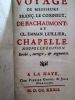 Voyage de messieurs François le Coigneux de Bachaumont et Luillier Chapelle. . LUILLIER Claude -Emmanuel, dit CHAPELLE