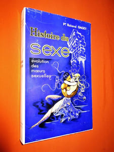 Histoire du sexe. Evolution des moeurs sexuelles.
