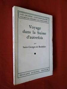 Voyage dans la Suisse dautrefois.