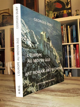 L'Europe au Moyen âge : Art roman, art gothique. Georges DUBY