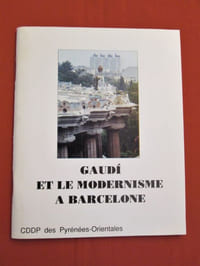 GAUDI et le modernisme à Barcelone.
