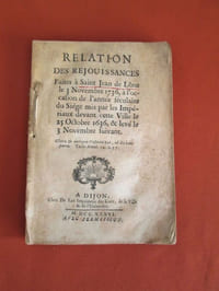 Relation des Réjouissances Faites à Saint Jean de Lône le 3 novembre 1636, à l'occasion de l'année séculaire du Siège mis par les Impériaux dans cette ville le 25 octobre 1636, & le 3 novembre suivant