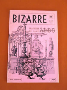 Revue Bizarre. N°27. Premier Trimestre 1963 : Maisons 1900 de Paris. Du Verbe. Textes courts. Dessins ecclésiastiques.