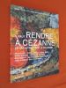 Il faut rendre à Cézanne ce qui appartient à Cézanne. Collectif