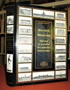Hygiène et Médecine - Histoire et actualité des maladies nosocomiales. 