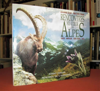 RENCONTRES AU COEUR DES ALPES - Vanoise - Mont-Blanc - Grand Paradis - Valais . BUISSON Jean-Bernard, HERMANN Marie-Thérèse