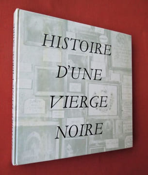 Histoire d'une vierge noire.. MOREL Robert - LETELLIER Marcel
