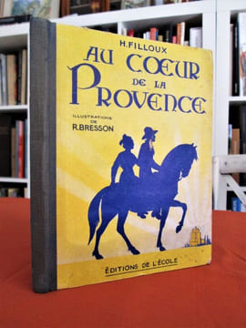 Au coeur de la Provence. Illustrations de R. Bresson. . FILLOUX (H.).-
