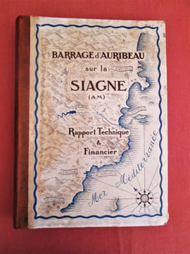 Barrage d'Auribeau sur la Siagne : Rapport technique et financier.. Collectif