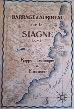 Barrage d'Auribeau sur la Siagne : Rapport technique et financier.. Collectif