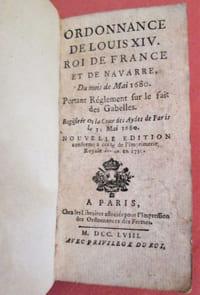 Ordonnance de Louis XIV Roy de France et de Navarre, du mois de May 1680 portant règlement sur le fait des Gabelles. Suivi de Ordonnance de Louis XIV (...) sur le fait des Entrées, Aydes & autres droits y joints (...). Suivi de Ordonnance de Louis XIV (...) portant Règlements sur plusieurs Droits de ses Fermes, & sur tous en général (...). Suivi de Ordonnance de Louis XIV (...) Portant Règlement sur le fait des cinq grosses Fermes (...). Suivi de Tarif général des Droits de Sorties, et Entrées du Royaume & des provinces esquelles les Bureaux ne sont établis, ordonnez être levez sur toutes les Marchandises & Denrées (...)