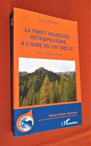 La forêt française métropolitaine à l'aube du XXIe siècle : Utilité, constitution, gestion, problèmes économiques, sociétaux