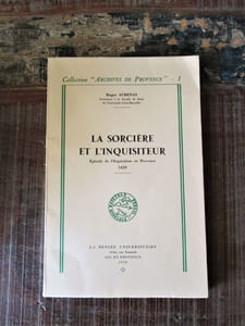 La sorcière et l'inquisiteur.- Episode de l'Inquisition en Provence, 1439.