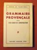 Grammaire provençale. - Suivie d'un guide de la conversation. . FOURVIERES Xavier ( de )