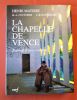 La Chapelle de Vence. Journal d'une création. . MATISSE (Henri) - COUTURIER M.-A. - RAYSSIGUIER L.-B.