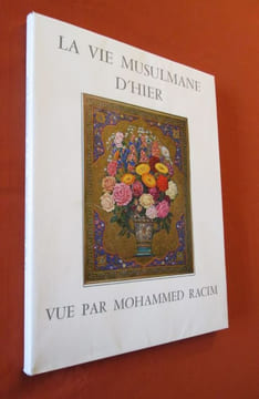 La Vie Musulmane d'Hier, Vue Par Mohammed Racim. Introduction et Commentaires de Georges Marçais.. Marçais Georges, Racim Mohammed