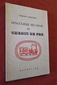 Singulière jeunesse du chemin de fer.