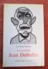 Le travail de Jean Dubuffet.. DUBUFFET - PICON, Gaëtan.