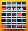 Lyon-Europe. 100 ans d'architecture moderne.. ROZ (Michel)