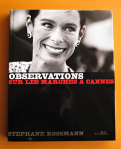 Observations sur les marches à Cannes : Stéphane Kossmann sur les marches à Cannes.
