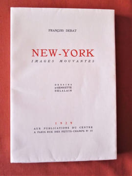 NEW-YORK. Images mouvantes. Dessins d'Henriette Delalain.. DEBAT (François)